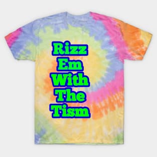 rizz-em-with-the-tism T-Shirt